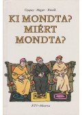 Ritoók Zsigmond,Gyapay Gábor,Megyer Szabolcs - Ki mondta? Miért mondta?