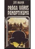 Marek, Jiri - Prága város panoptikuma