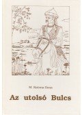 M. Katona Ilona - Az utolsó Bulcs