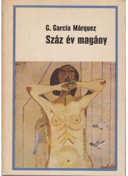 Gabriel García Márquez - Száz év magány Gabriel García Márquez - Száz év magány, Budapest 1975 antikvár könyv