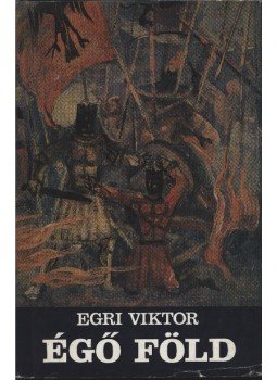 Egri Viktor - Égő föld Egri Viktor - Égő föld, Budapest 1972 antikvár könyv