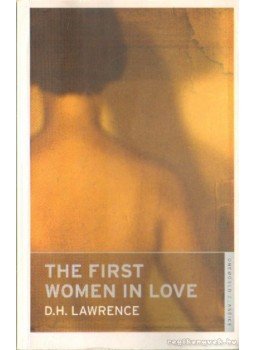 LAWRENCE, D.H. - The first women in love (angol-nyelvű) LAWRENCE, D.H. - The first women in love (angol-nyelvű), Richmond 2007 antikvár könyv