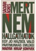 Ságvári Ágnes - Mert nem hallgathatok