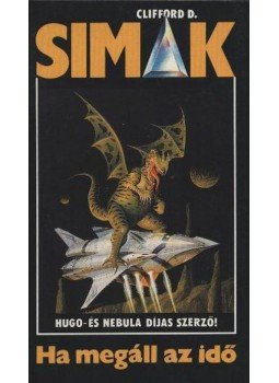 Simak, Clifford D. - Ha megáll az idő Simak, Clifford D. - Ha megáll az idő, Budapest 1993 antikvár könyv