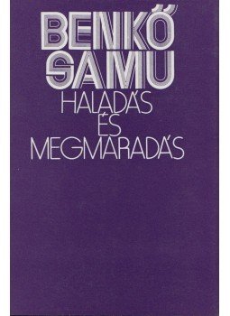 Benkő Samu - Haladás és megmaradás Benkő Samu - Haladás és megmaradás, Budapest 1979 antikvár könyv