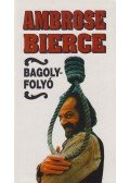 Bierce, Ambrose - Bagoly-folyó