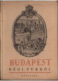Medriczky Andor - Budapest régi fürdői