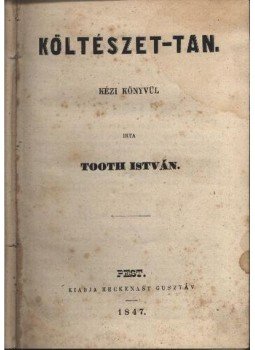 Tooth István - Költészet-tan Tooth István - Költészet-tan, Budapest 1847 antikvár könyv
