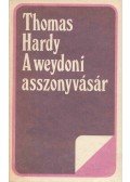 Thomas Hardy - A weydoni asszonyvásár