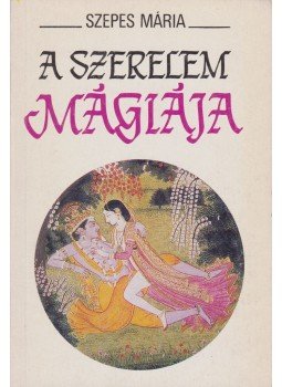 Szepes Mária - A szerelem mágiája, Budapest 1990 antikvár könyv