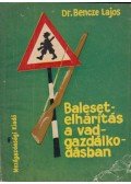 Dr. Bencze Lajos - Balesetelhárítás a vadgazdálkodásban