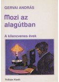Gervai András - Mozi az alagútban