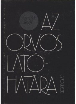 Levendel László - Az orvos látóhatára Levendel László - Az orvos látóhatára, Budapest 1980 antikvár könyv