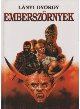Lányi György - Emberszörnyek