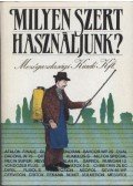 Biber Károly,Tóth Bertalan,Dimitrievics György - Milyen szert használjunk?