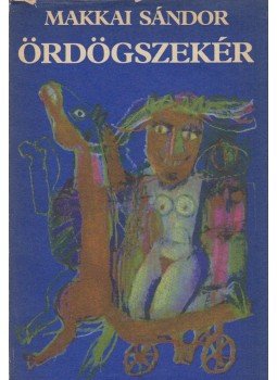 Makkai Sándor - Ördögszekér Makkai Sándor - Ördögszekér, Budapest 1981 antikvár könyv