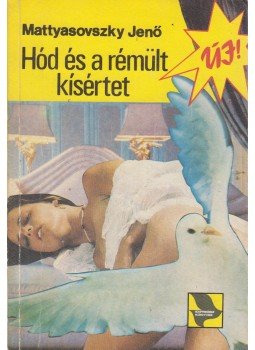 Mattyasovszky Jenő - Hód és a rémült kísértet Mattyasovszky Jenő - Hód és a rémült kísértet, Budapest 1989 antikvár könyv