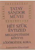 Tatay Sándor - Hét szűk évtized
