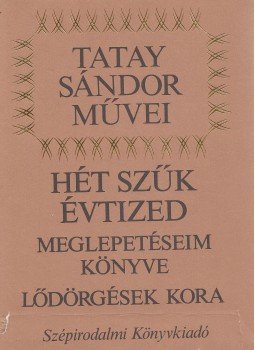 Tatay Sándor - Hét szűk évtized Tatay Sándor - Hét szűk évtized, Budapest 1983 antikvár könyv