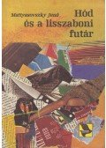 Mattyasovszky Jenő - Hód és a lisszaboni futár