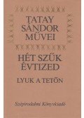 Tatay Sándor - Hét szűk évtized