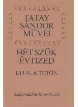 Tatay Sándor - Hét szűk évtized Tatay Sándor - Hét szűk évtized, Budapest 1983 antikvár könyv