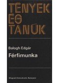 Balogh Edgár - Férfimunka