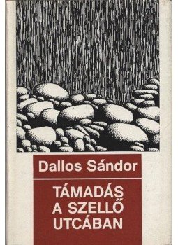 Dallos Sándor - Támadás a Szellő utcában Dallos Sándor - Támadás a Szellő utcában, Budapest 1975 antikvár könyv