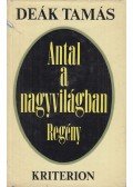 Deák Tamás - Antal a nagyvilágban