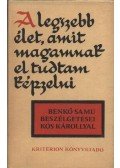 Benkő Samu - A legszebb élet, amit magamnak el tudtam képzelni