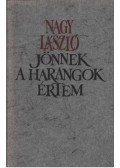 Nagy László - Jönnek a harangok értem
