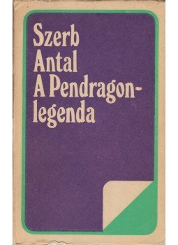 Szerb Antal - A Pendragon legenda Szerb Antal - A Pendragon legenda, Bukarest 1979 antikvár könyv