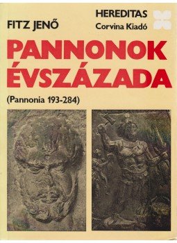 Fitz Jenő - Pannonok évszázada Fitz Jenő - Pannonok évszázada, Budapest 1982 antikvár könyv