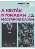 Szabó Miklós - A kelták nyomában Magyarországon