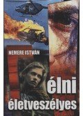 Nemere István - Élni életveszélyes