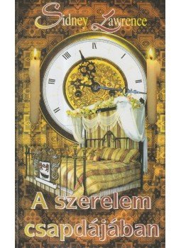 Lawrence, Sidney - A szerelem csapdájában Lawrence, Sidney - A szerelem csapdájában, Budapest 2003 antikvár könyv