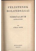 Jókai Mór - Félistenek bolondságai / Sirkőalbum