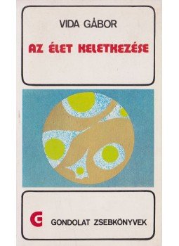 Vida Gábor - Az élet keletkezése Vida Gábor - Az élet keletkezése, Budapest 1981 antikvár könyv