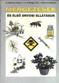 Dr. Barvircz János,Dr. Kőhegyi Imre,Barvircz Mariann - Mérgezések és első orvosi ellátásuk
