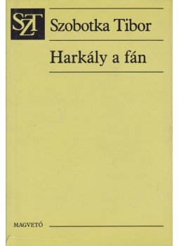 Szobotka Tibor - Harkály a fán Szobotka Tibor - Harkály a fán, Budapest 1985 antikvár könyv