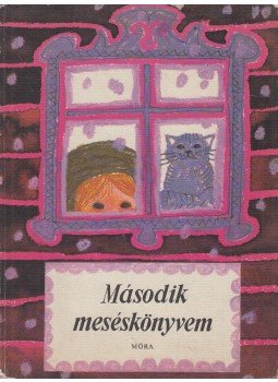 T. Aszódi Éva - Második meséskönyvem T. Aszódi Éva - Második meséskönyvem, Budapest 1981 antikvár könyv