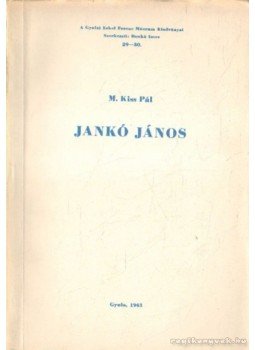 M. Kiss Pál - Jankó János M. Kiss Pál - Jankó János, Gyula 1961 antikvár könyv