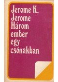 Jerome K. Jerome - Három ember egy csónakban