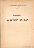 Czeglédi Imre - Munkácsy Gyulán
