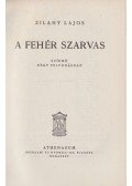 Zilahy Lajos - A fehér szarvas / Szibéria / A tábornok