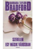 Barbara Taylor BRADFORD - Szerelem egy másik városban