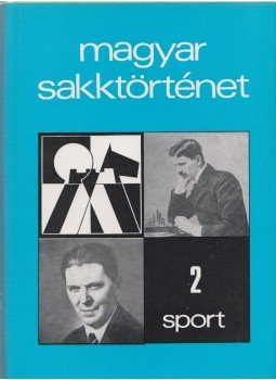 Barcza Gedeon - Magyar sakktörténet 2. Barcza Gedeon - Magyar sakktörténet 2., Budapest 1977 antikvár könyv