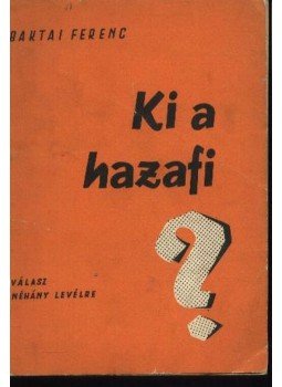 Baktai Ferenc - Ki a hazafi? Baktai Ferenc - Ki a hazafi?, Budapest 1962 antikvár könyv
