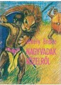 Jékely Endre - Nagyvadak - közelről