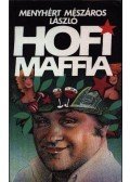 Menyhért Mészáros László - Hofi-maffia